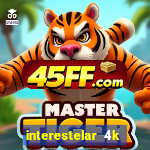 interestelar 4k dublado torrent